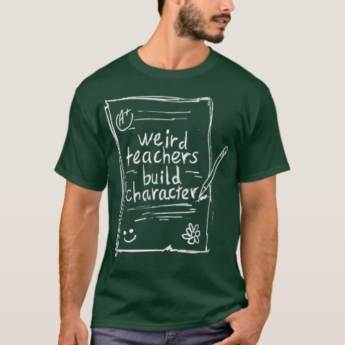 Vintage sketch teacher sayings weird teachers buil T_Shirt