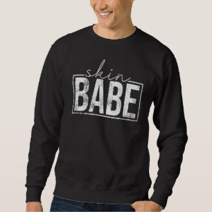 Vintage Skin Babe Skin Skin Esthetician Skin Babe Sweatshirt