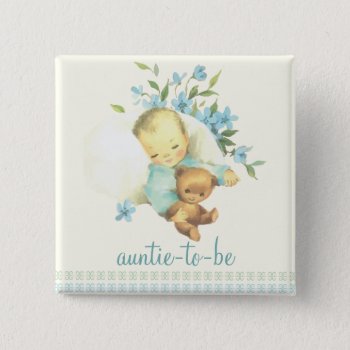 Vintage Sleeping Baby Shower Auntie To Be Custom Pinback Button by jardinsecret at Zazzle