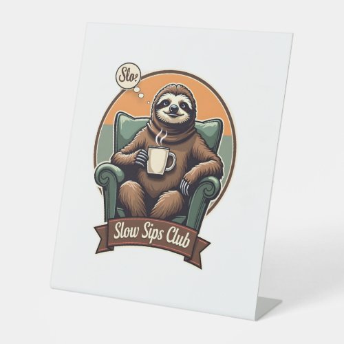 Vintage Sloth Coffee Shirt Calm Morning Humor 2 Pedestal Sign