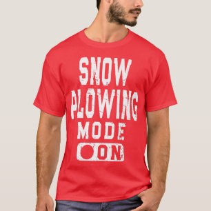 Vintage Snow Plowing Mode On Snowplow Driver Meme T-Shirt