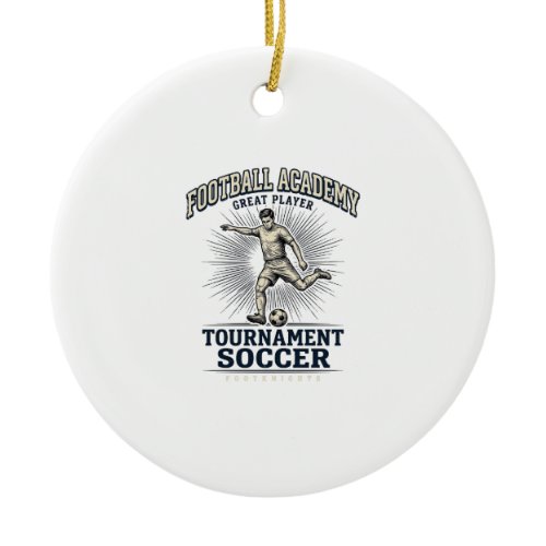 Vintage Soccer Academy Tournament Player Shirt (2) Ceramic Ornament