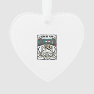 Vintage Soccer Born To Play College Shirt Design_1 Ornament