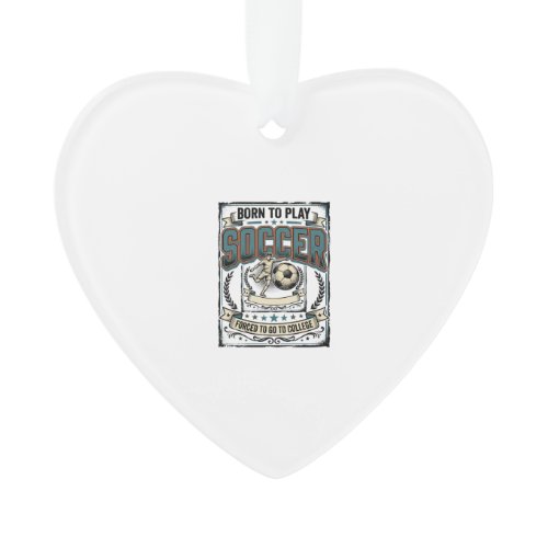 Vintage Soccer Born To Play College Shirt Design_1 Ornament