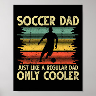 Vintage Soccer Dad Just Like A Regular Dad Only Co Poster