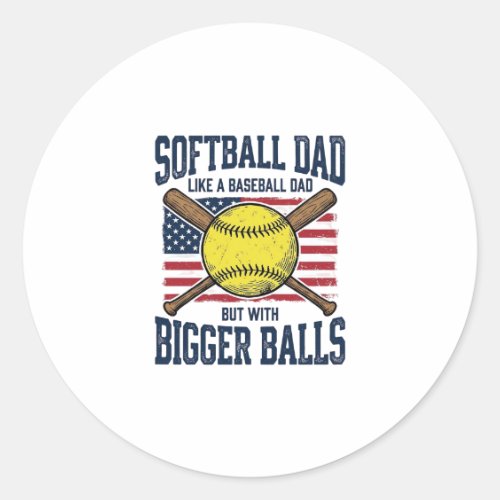 Vintage Softball Dad Bigger Balls Shirt Design_1 Classic Round Sticker