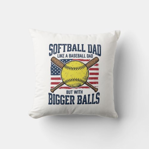 Vintage Softball Dad Bigger Balls Shirt Design_1 Throw Pillow