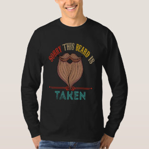 Vintage Sorry This Beard Is Taken Funny Family Fat T-Shirt