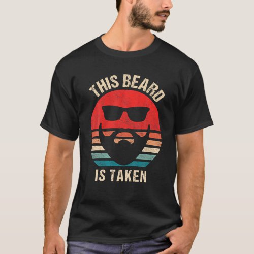 Vintage Sorry This Beard Is Taken Valentines Day T_Shirt