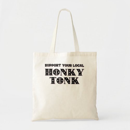 Vintage Southern Honky Tonk Support Local Nashvill Tote Bag