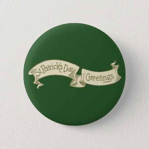 Vintage St Patricks Day Greetings Golden Banner Pinback Button