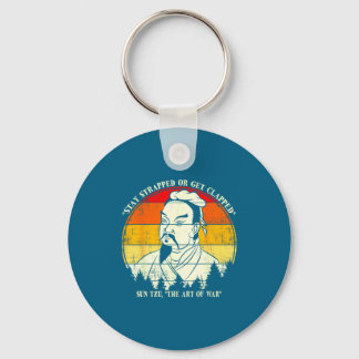 Vintage Stay Strapped Or Get Clapped Funny Sun Tzu Keychain