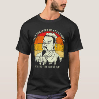 Vintage Stay Strapped Or Get Clapped Funny Sun Tzu T-Shirt