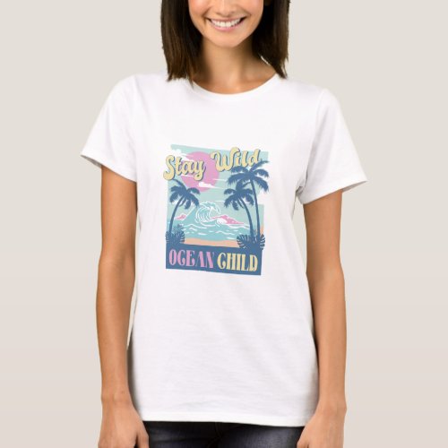 Vintage Stay Wild Ocean Child   T_Shirt
