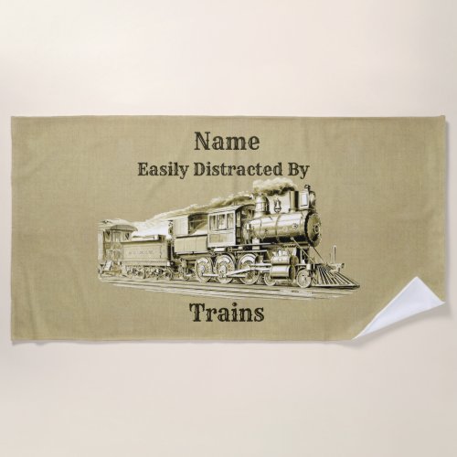 Vintage Steam Train Easily Distracted By Add Name Beach Towel