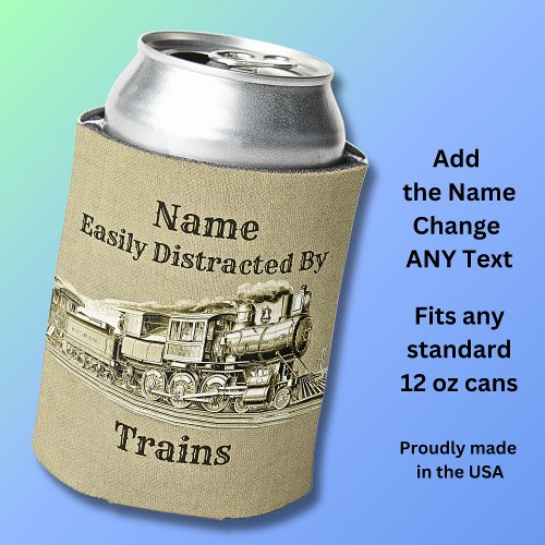 Vintage Steam Train Easily Distracted By Add Name Can Cooler