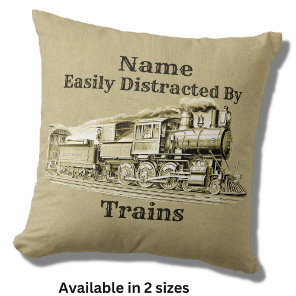 Vintage Steam Train Easily Distracted By, Add Name Throw Pillow