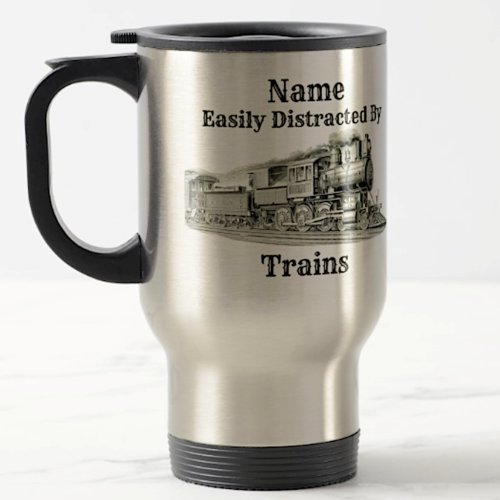 Vintage Steam Train Easily Distracted By Add Name Travel Mug