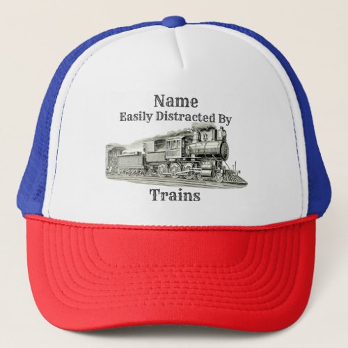 Vintage Steam Train Easily Distracted By Add Name Trucker Hat