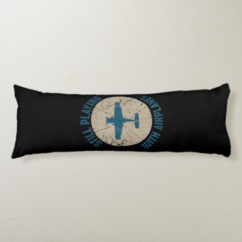 Vintage Still Playing With Airplanes Pilot Gift Body Pillow