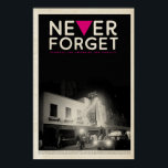 Vintage Stonewall Inn Never Forget Poster<br><div class="desc">A rare night photo of The Stonewall Inn, New York just days after the1969 riots that launched the gay rights movement across the world. Now a gay bar and a National Historic Landmark site this vintage black and white poster which includes scripting at the bottom explaining the riots is a...</div>