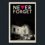 Vintage Stonewall Inn Never Forget Poster<br><div class="desc">A rare night photo of The Stonewall Inn, New York just days after the1969 riots that launched the gay rights movement across the world. Now a gay bar and a National Historic Landmark site this vintage black and white poster which includes scripting at the bottom explaining the riots is a...</div>