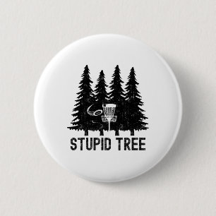 Vintage Stupid Tree Funny Disc Golf Player Quote  Button