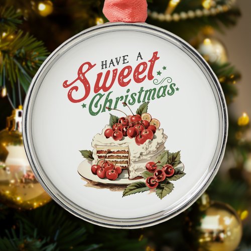 Vintage Style Have a Sweet Christmas Cake Metal Ornament