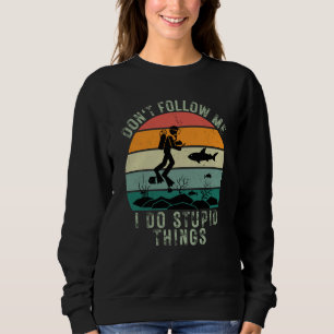 Vintage Sunset Don't Follow Me I Do Stupid Things  Sweatshirt