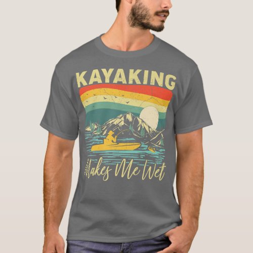 Vintage Sunset Kayaking Makes Me Wet Boating Lake  T_Shirt