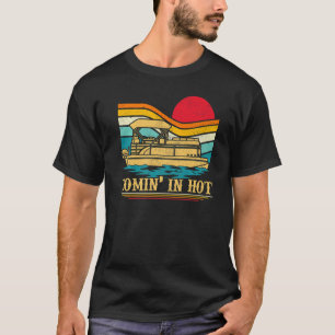 Vintage Sunset Pontoon Boat Boating Comin In Hot T-Shirt