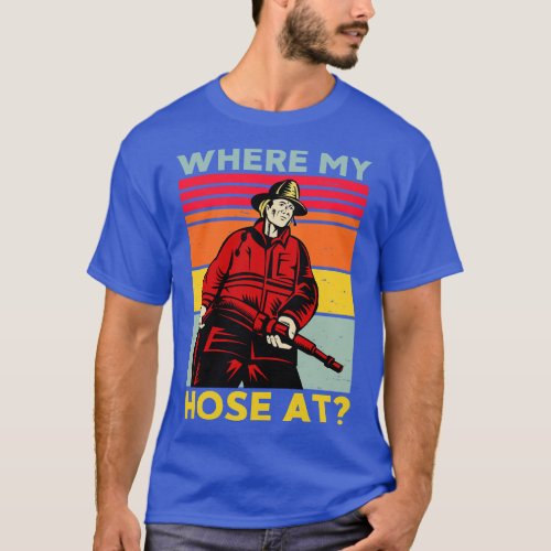 Vintage Sunset Where My Hose At Funny Firefighter  T_Shirt
