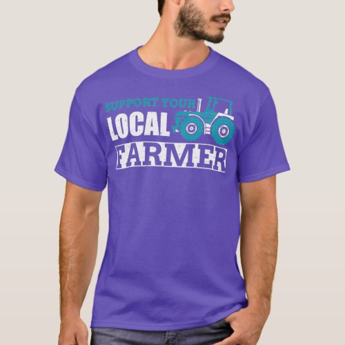 Vintage Support Your Local Farmer Farm Food Neighb T_Shirt