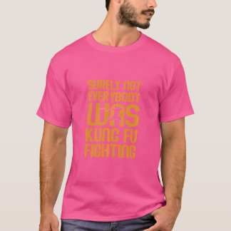 Vintage Surely Not Everyone Was Kung Fu Fighting T-Shirt