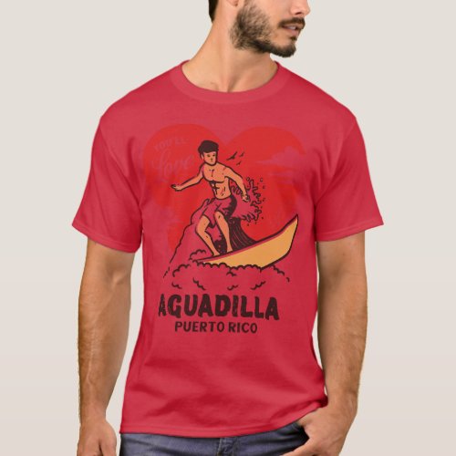 Vintage Surfing Youll Love Aguadilla Puerto Rico R T_Shirt