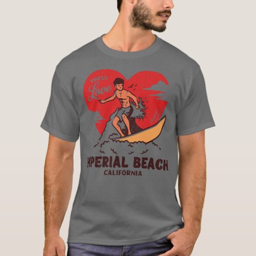 Vintage Surfing Youll Love Imperial Beach Californ T_Shirt