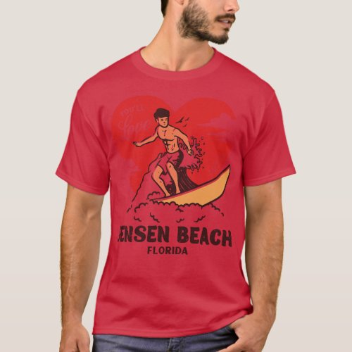 Vintage Surfing Youll Love Jensen Beach Florida Re T_Shirt