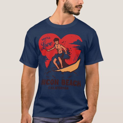 Vintage Surfing Youll Love Rincon Beach California T_Shirt