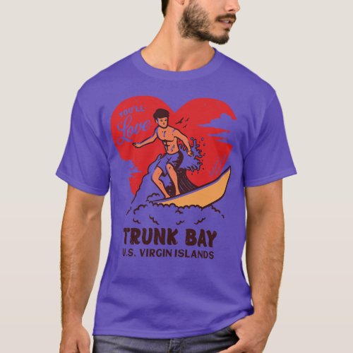 Vintage Surfing Youll Love Trunk Bay USVI Retro Su T_Shirt