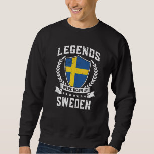 Vintage Swedish Flag Legends Were Born In Sweden Sweatshirt