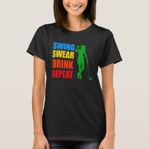 Vintage Swing Swear Drink Repeat Golf   Drinking T-Shirt