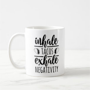 Vintage Tacos Mug Inhale Tacos Exhale Negativity