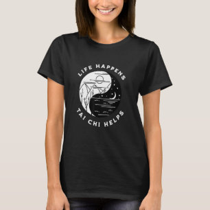 Vintage Tai Chi Life Happens Tai Chi Helps Day Nig T-Shirt