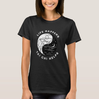 Vintage Tai Chi Life Happens Tai Chi Helps Day Nig T-Shirt