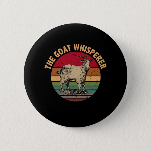 Vintage The Goat Whisperer Funny Goat Lover Farmer Button