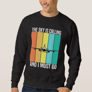 Vintage The Sky Is Calling And I Must Go Airplane  Sweatshirt