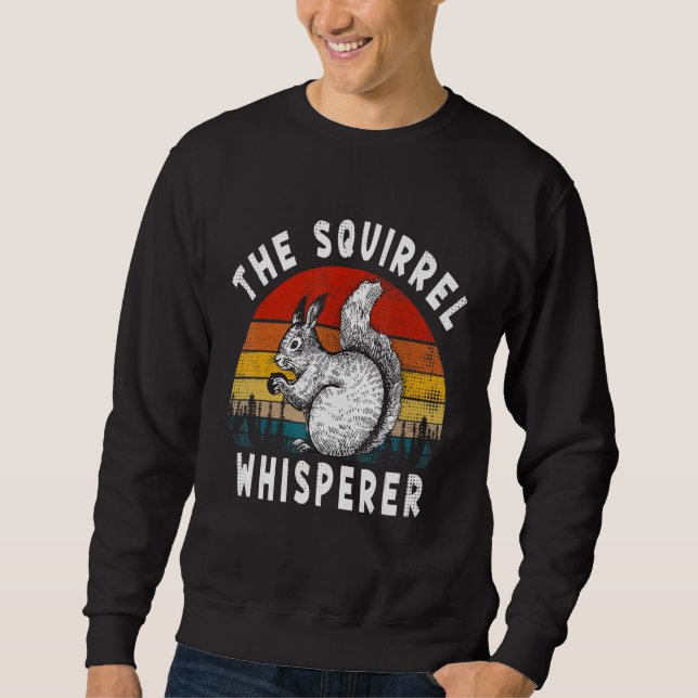 Vintage The Squirrel Whisperer, Squirrel Lovers, N Sweatshirt (Front)