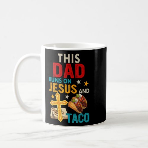 Vintage This Dad Runs On Jesus And Taco  Foodie  Coffee Mug