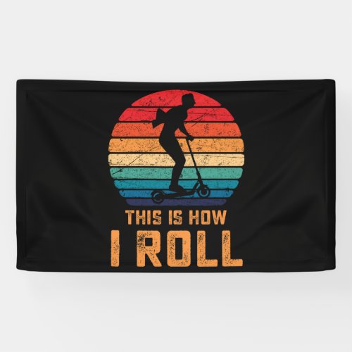 VIntage This Is How I Roll Scooter Banner