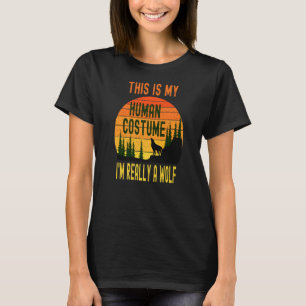 Vintage This Is My Human Costume I M Really A Wolf T-Shirt